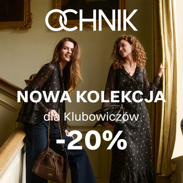 nowa kolekcja ochnik promocja dla klubowiczów